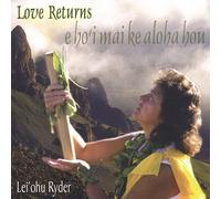 Love Returns: E Ho'i Mai Ke Aloha HOU