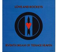 Love & Rockets - 7th Dream of Teenage Heaven