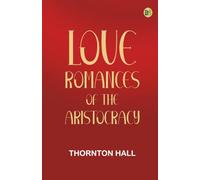 Love Romances of the Aristocracy