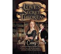 Love’s Secret Theorem: A Historical Regency Romance Mystery of Love, Lies, and the Secret Genius of a Lady Defying All Expectations
