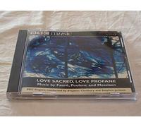 Love Sacred, Love Profane by Oliver Messiaen, Andre Caplet, Francis Poulenc, Gabriel Faure and Pierre Villette