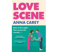 Love Scene A hot hate-at-first-sight, forced-proximity romantic comedy from the author of Our Song - Anna Carey - Hachette Books Ireland - ebook (ePub) - Livre