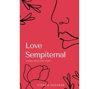 Love Sempiternal: Poems From The Heart