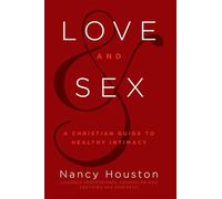 Love & Sex: A Christian Guide to Healthy Intimacy
