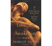 Love Sex and Awakening by Margot Anand Margot Anand, (Auteur)