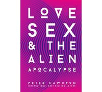 Love, Sex and the Alien Apocalypse: Omnia Vincit Amor