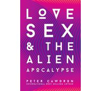 Love, Sex and the Alien Apocalypse: Omnia Vincit Amor