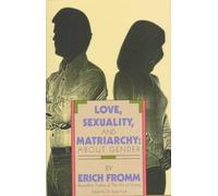 Love, Sexuality, and Matriarchy: About Gender
