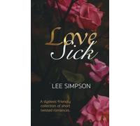 Love Sick: A dyslexic-friendly collection of short twisted romances
