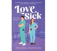 Love Sick: Grey's Anatomy meets The Hating Game in this fiery