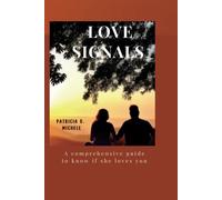 Love Signals: A Comprehensive Guide To Know If She Loves You