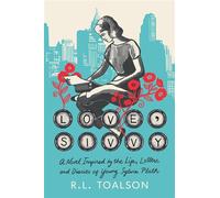 Love, Sivvy A Novel Inspired by the Life, Letters, and Diaries of Young Sylvia Plath - R.L. Toalson - Little, Brown Books for Young Readers - ebook (ePub) - Livre