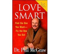 Love Smart: Find the One You Want--Fix the One You Got