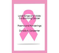 Love Songs and Voids: Co-Surviving Cancer