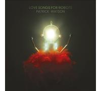 Love Songs For Robots (Vinyl w/ 7" Single) by WATSON,PATRICK [VINYL] NEUF