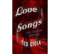 Love Songs: The Hidden History