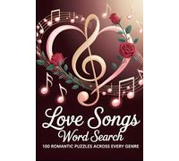 Love Songs Word Search: 100 Romantic Puzzles Across Every Genre
