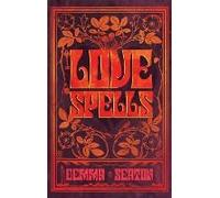 Love Spells - A Grimoire Of Ancient Charms, Lore, And Ceremonies