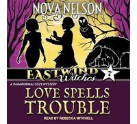 Love Spells Trouble (The Eastwind Witches Cozy Mysteries Series)