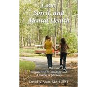 Love, Spirit, and Mental Health: Counseling Psychology and A Course in Miracles