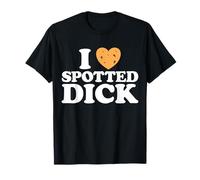 Love Spotted Dick Funny British Currant Pudding Custard Food T-Shirt
