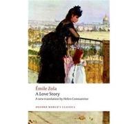 Love Story Emile Zola, Helen Constantine, Brian Emeritus Professor Nelson, Monash University (Auteur)