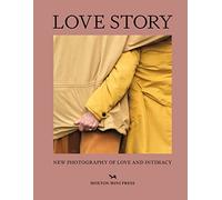 Love Story: New Photography of Love and Intimacy