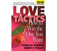 Love Tactics Robert H. Phillips, Thomas W. McKnight (Auteur)