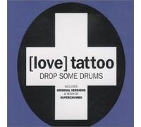 Love Tattoo - Drop Some Drums [Import]