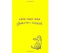 Love That Dog Creech, Sharon (Auteur)