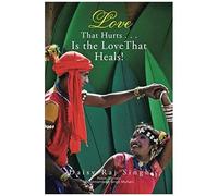 Love That Hurts . . . Is The Love That Heals!