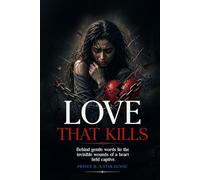 Love That Kills: Behind gentle words lie the invisible wounds of a heart held captive.