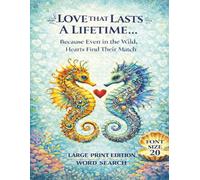 Love That Lasts A Lifetime...20-Point Large Print Word Search: Because Even in the Wild, Hearts Find Their Match.