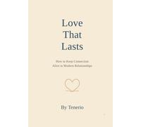 Love That Lasts: How to Keep Connection Alive in Modern Relationships