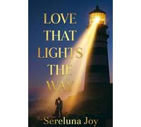 Love That Lights The Way: An unforgettable steamy coastal romance full of lust, legacy, and lies.
