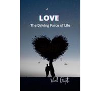Love: The Driving Force of Life