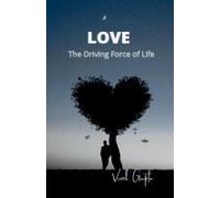 Love: The Driving Force Of Life