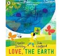 Love the Earth by Frances Stickley Frances Stickley (Auteur)