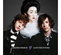 Love The Future by Chester French (2009-04-21)