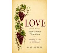 Love: The Greatest of These Is Love