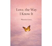 Love, the Way I Know It: Reflections on honesty, depth, and the way I was born to love