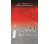 Love: The Way to Victory by Hagin, Kenneth E. [Paperback] NEUF
