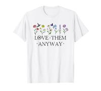 Love Them Anyway Bible Verse Matthew 5:44 Faith Luke 23:24 T-Shirt