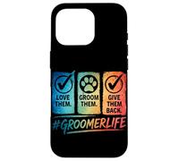 Love Them Groom Them Give Them Back Toiletteur pour Chien Coque pour iPhone 16 Pro