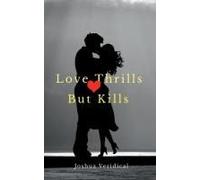 Love Thrills But Kills