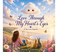 Love Through My Heart's Eyes: The Love Cloud
