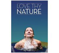 Love Thy Nature [Digital Video Disc]