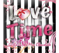LOVE TIME -GIRLS IN THE MIX- CHOCOLATE