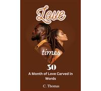 Love Times 30: A Month of Love Carved in Words