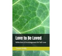 Love to Be Loved: Reflections & Encouragement for Self-Love